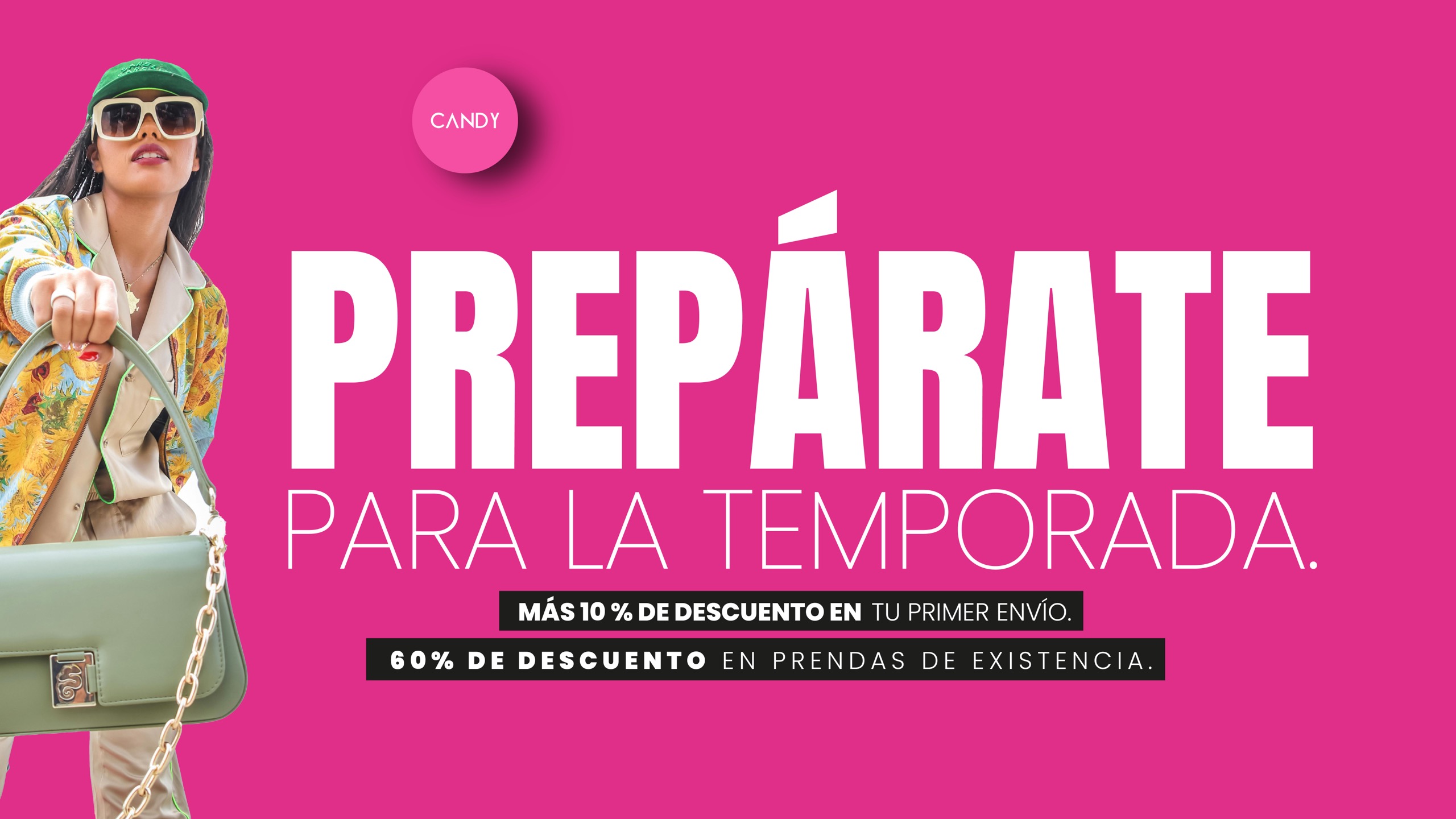Candy: prepárate para la temporada. Más 10 % de descuento en tu primer envío. 60 % de descuento en prendas de existencia.